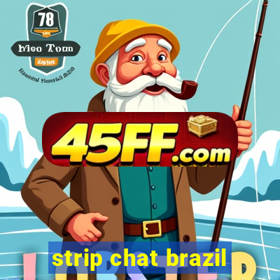 strip chat brazil